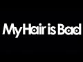 My Hair is Bad 太陽