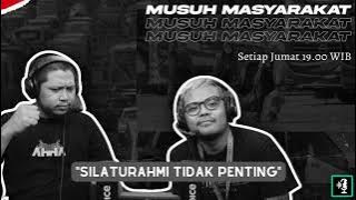 Download lagu Musuh Masyarakat - Eps.21: Silaturahmi Tidak Penting