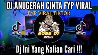 DJ ANUGERAH CINTA 2023 FYP VIRAL TIKTOK REMIX FULL BASS