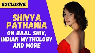 Shivya Pathania: I don’t feel monotonous while playing the role of Indian Goddesses