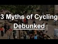 3 Myths of Cycling Debunked!