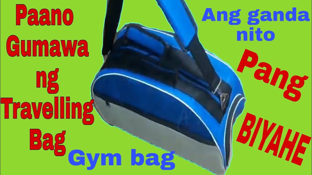 How to Make/Paano Gumawa ng Bag,/ Travelling Bag or Gymbag, step by