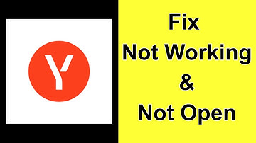 How to Fix Yandex Start App Not Working / Not Opening / Not Loading Problem on Android