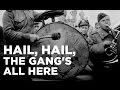Hail hail the gangs all here