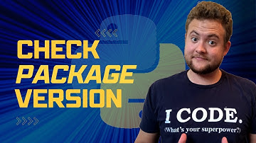 How To Check The Version Of A Python Package