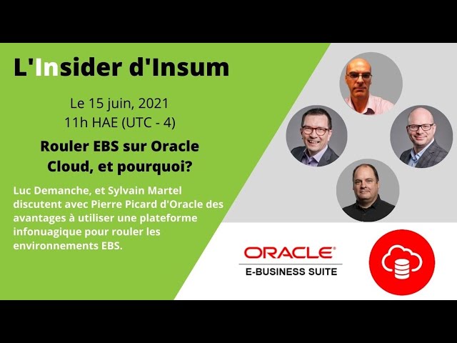 L'insider d'Insum: Rouler EBS sur Oracle Cloud, et pourquoi? 