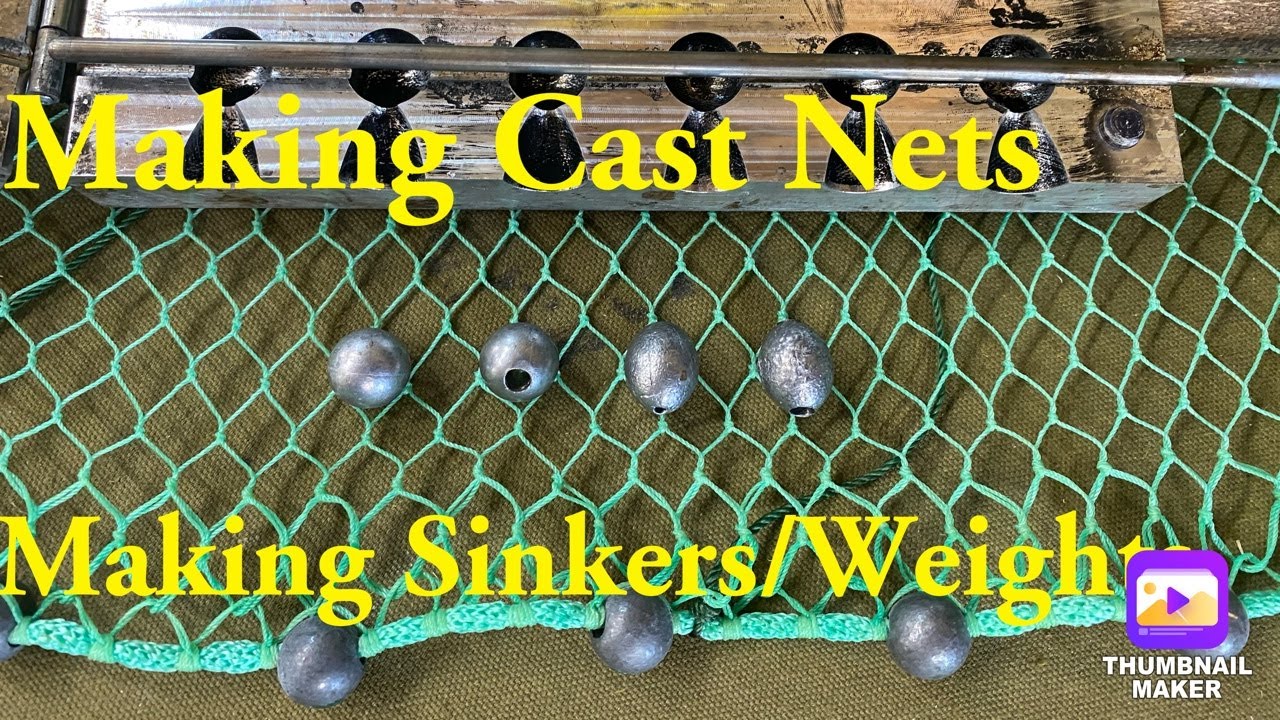 Making Cast Nets, Making Sinkers/Weights. Part 7 