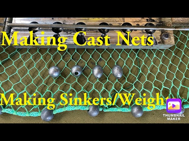 Making Cast Nets, Making Sinkers/Weights. Part 7 