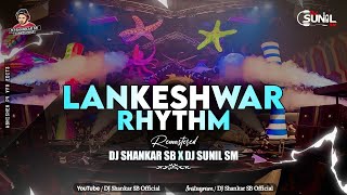 Lankeshwar Rhythm Remastered DJ ShAnKaR SB x DJ Sunil SM #sankeshwar #belagavi