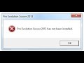 PES 2013 has not been installed - FIX (PC/HD)