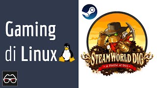 SteamWorld Dig | Steam | Gaming di Linux Mint screenshot 3