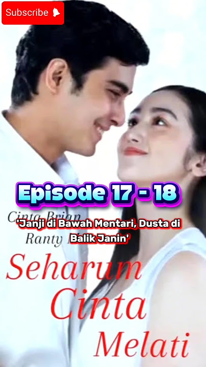 Seharum Cinta Melati - Episode 17 - 18 | Janji di Bawah Mentari, Dusta di Balik Janin #shorts