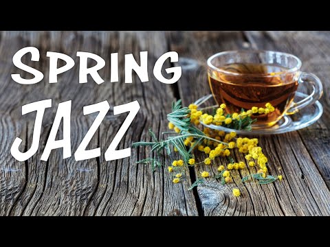 Relaxing Spring JAZZ - Gentle Piano JAZZ Music & Good Mood