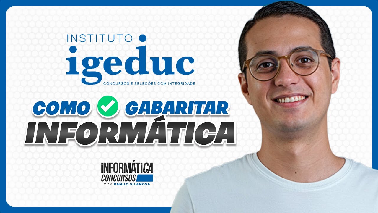 🚨Como Gabaritar INFORMÁTICA - Banca IGEDUC - Professor Danilo Vilanova 