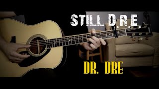 Still D.R.E. (Dr. DRE) - acoustic guitar cover