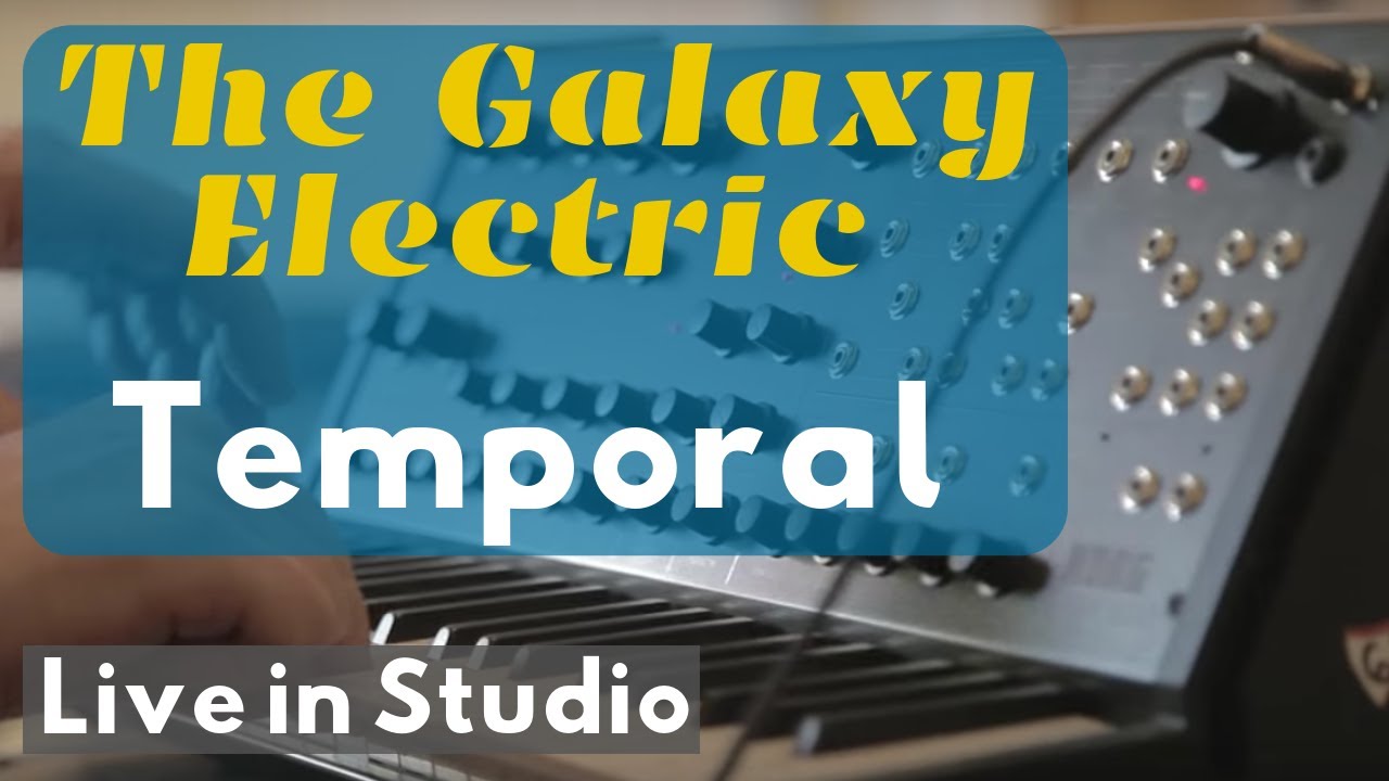 The Galaxy Electric Temporal Live in Studio YouTube