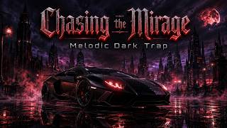 Chasing the Mirage - Official Release 2026 (Melodic Dark Trap)