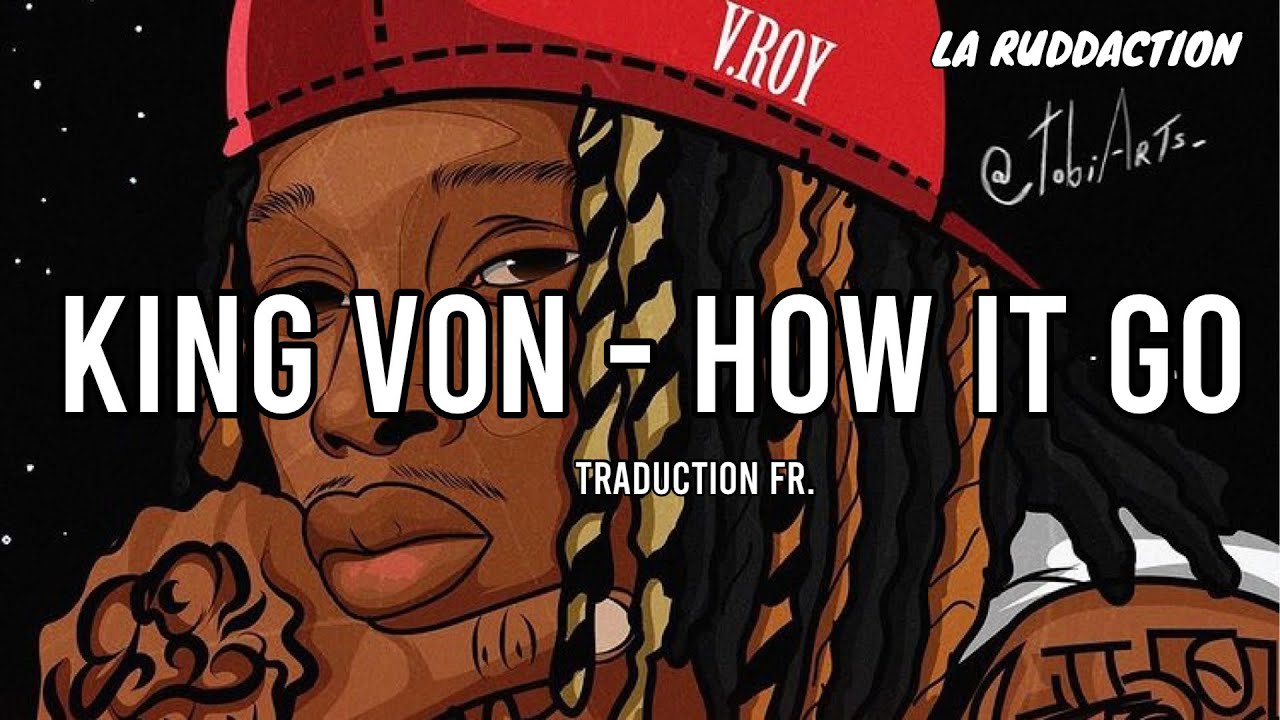 Traduction franaise  King Von   How It Go  LA RUDDACTION