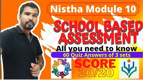 NISHTHA | MODULE 10 | SCHOOL BASED ASSESSMENT | QUIZ ANSWERS |