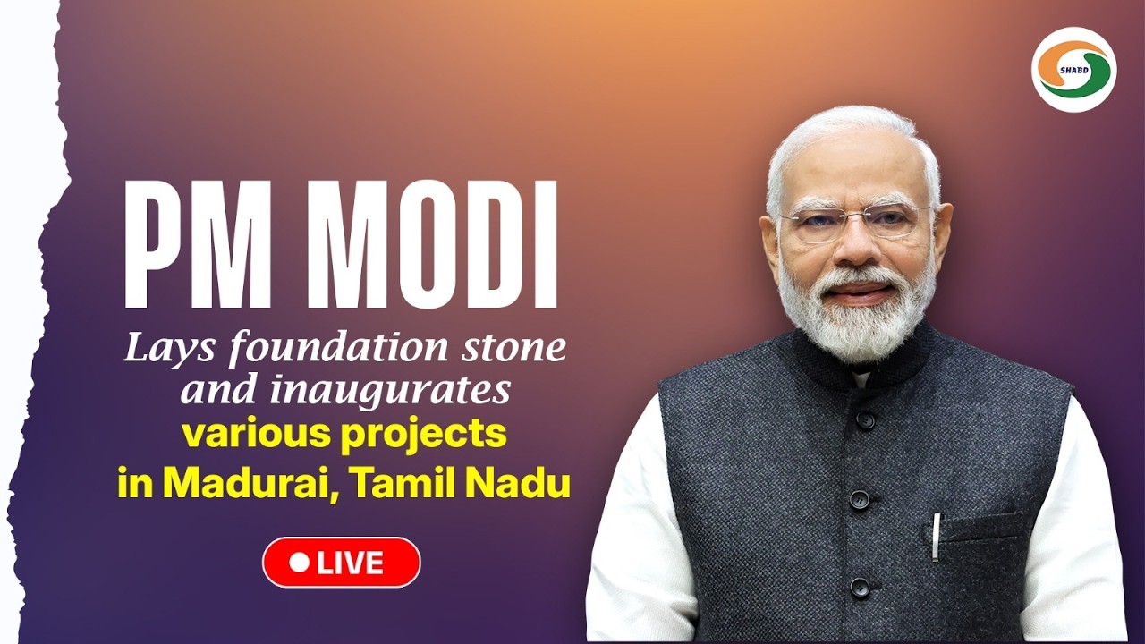 LIVE: PM Modi lays foundation stone and inaugurates various projects in Madurai, Tamil Nadu