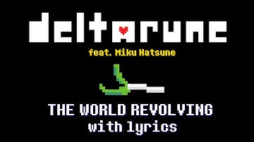 THE WORLD REVOLVING with lyrics (feat. Miku Hatsune) - Deltarune Chapter 1