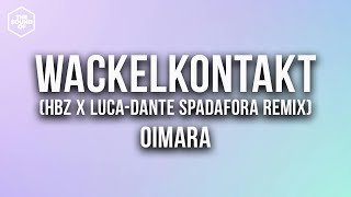 Oimara - Wackelkontakt (HBz x Luca-Dante Spadafora Remix) [Lyric Video]