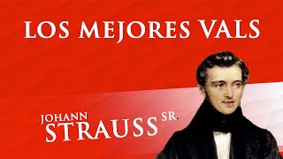 Los mejores Valses de Johann Strauss Sr - Waltz - Música Clásica