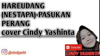 HAREUDANG (NESTAPA)-PASUKAN PERANG cover Cindy Yashinta