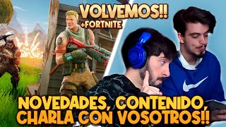 🔴 ¡VOLVEMOS! Novedades, Contenido, Charla Con Vosotros + Fortnite | #NeckeYBisweik