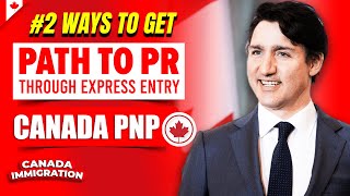 CANADA PNP 2023 #2 Ways to Get Path to PR Through Express Entry in 2023 | Canada Immigration