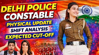 Delhi Police Physical Update Hard Shift , Easy Shift Ysis Expected Cut Off