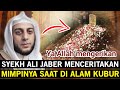 Mengerikan! Syekh Ali Jaber mimpi di alam kubur sebelum wafat