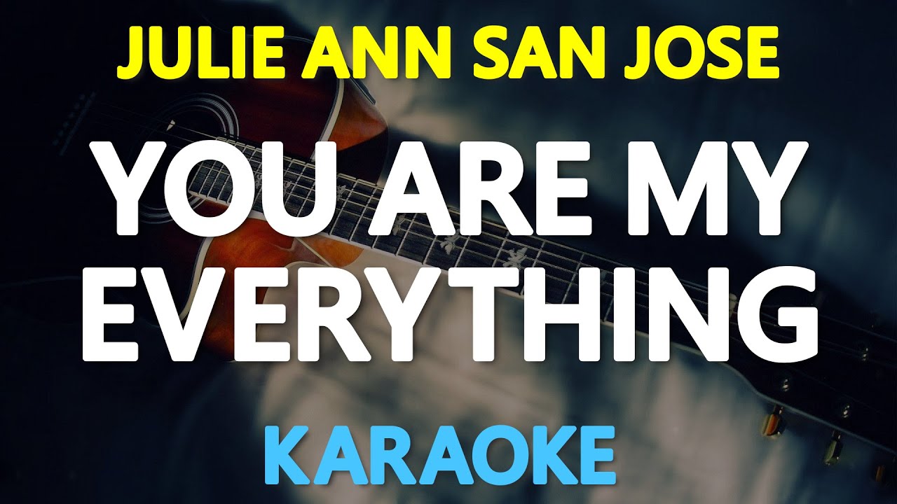 YOU ARE MY EVERYTHING - Julie Anne San Jose (