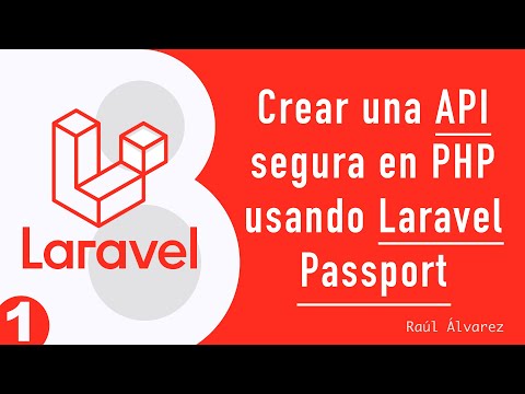 Crear un API Segura en PHP Usando Laravel Passport Parte 1