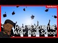 How To Survive After High School: 5 Things I Wish I knew Before Graduating