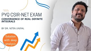 PYQ CSIR-NET || REAL ANALYSIS || CONVERGENCE OF REAL DEFINITE INTEGRAL
