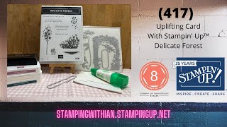 (417) Uplifting Card with Stampin Up Delicate Forest