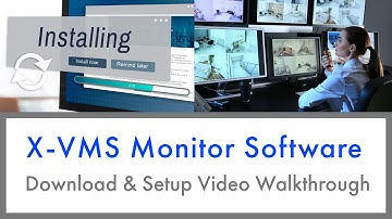 X Series X VMS Software Setup & Installation Video Walkthrough