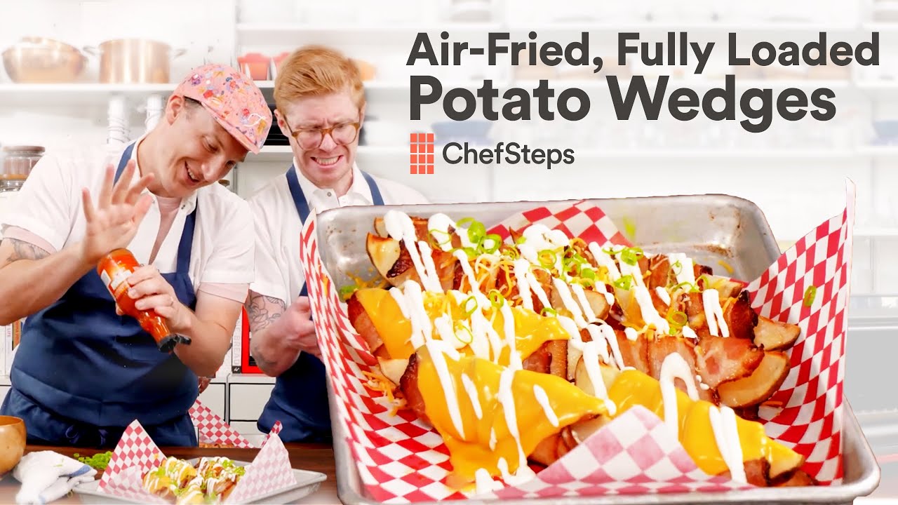 Cheesy Bacon-Wrapped Fully Loaded Potatoes | Air-Fried Potato Wedges | ChefSteps