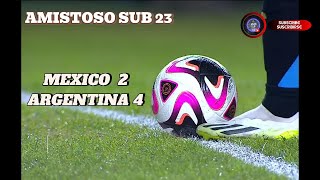 MEXICO 2 | ARGENTINA 4 GOALS | ECHEVERRI MINUTES