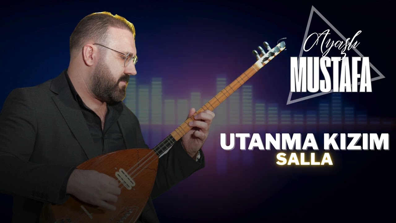 “ AYAŞLI MUSTAFA - 2025 - UTANMA KIZIM SALLA “