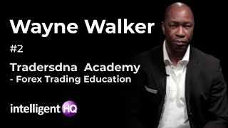 Tradersdna Academy - Forex Trading Education by Wayne Walker, Part 2