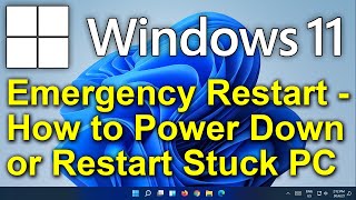 ✔️ Windows 11 - Emergency Restart - How to Power Down or Restart an Unresponsive, Stuck PC