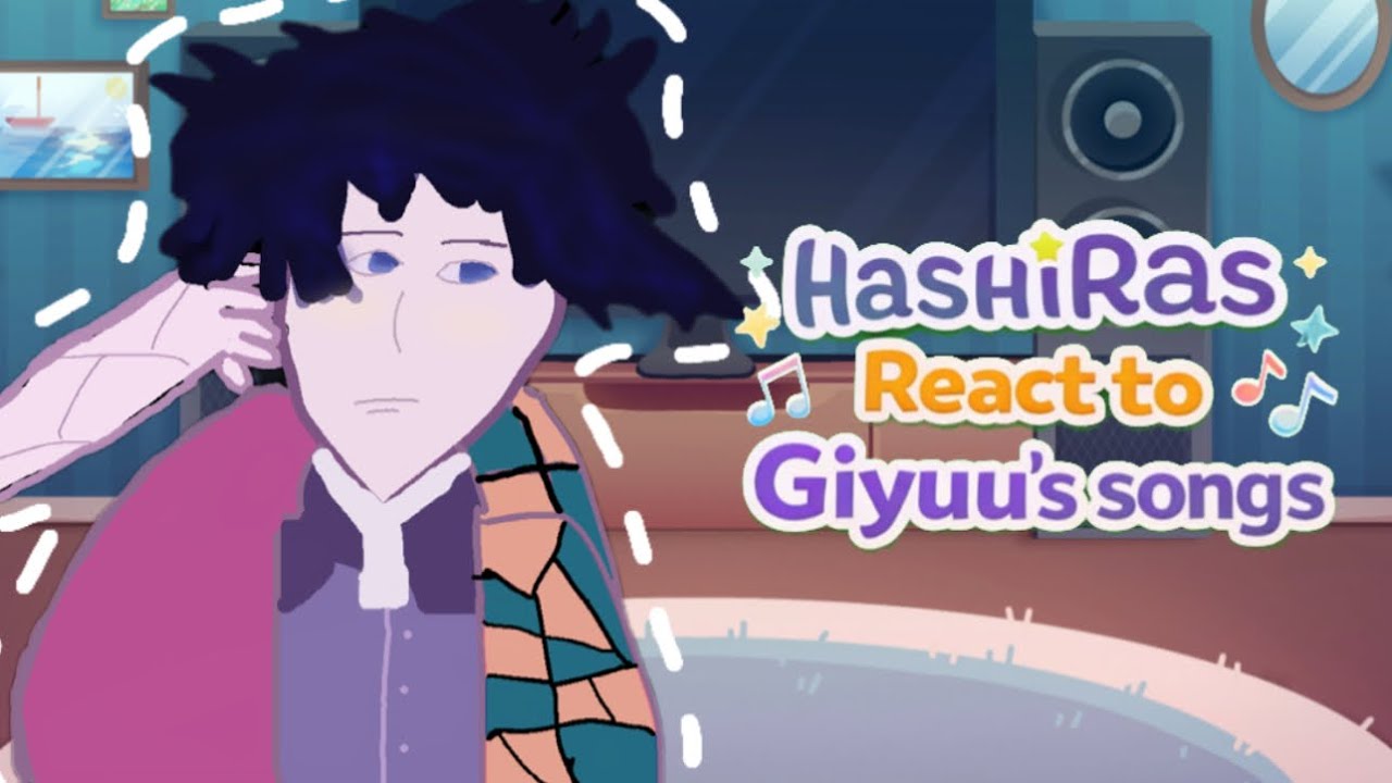 ⋆.𐙚 ̊  Hashiras react to Giyuus songs || 2X SPEED || 1/? ||  || read desc 