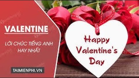 10 lời chúc Valentine bằng Tiếng Anh ngọt ngào và ý nghĩa | Tho Cuu Nguyen