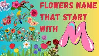 Flowers Name that Start With "M" | List of Fruits that Start With M | Things To Know