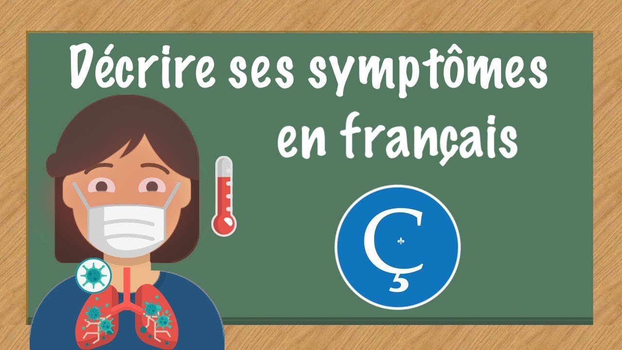 La maladie: décrire ses symptômes en français