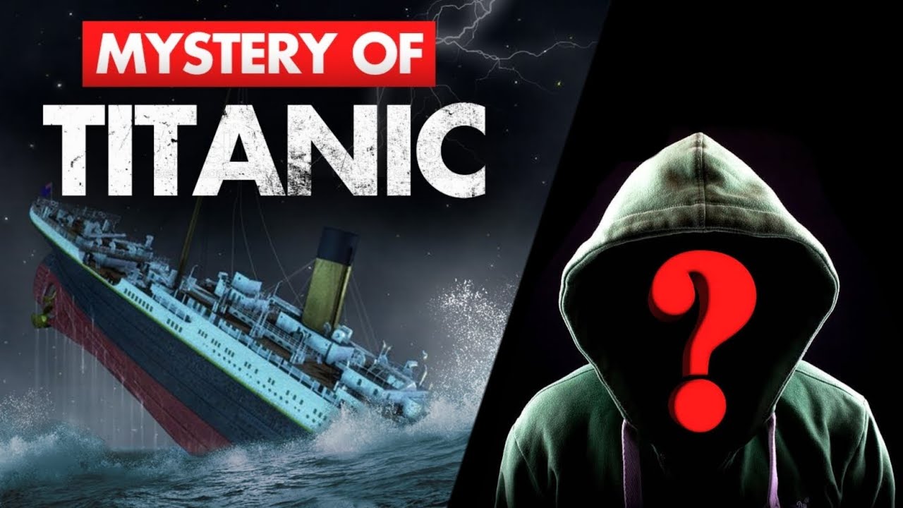 Mystery of Titanic | How the World's Greatest Ship Disappeared ...