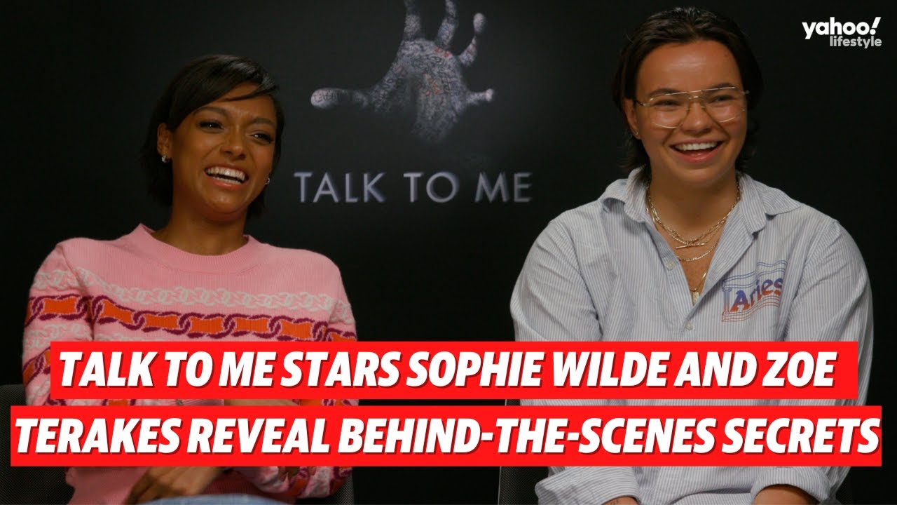 Talk to Me stars Sophie Wilde and Zoe Terakes reveal behindthescenes Talk to Me stars Sophie Wilde and Zoe Terakes reveal behindthescenes