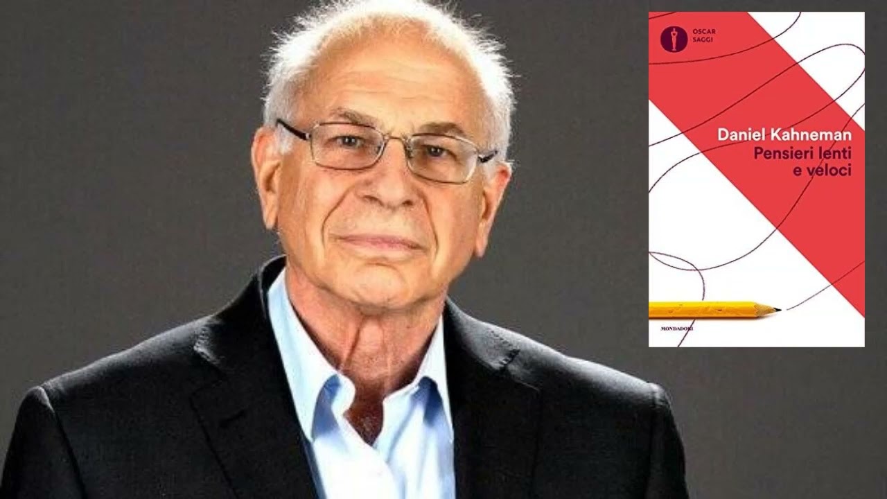 PENSIERI LENTI E VELOCI, di Daniel Kahneman 